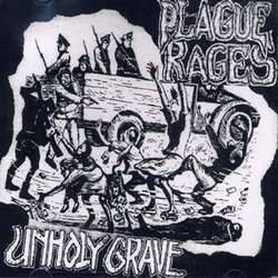 Plague Rages : Plague Rages - Unholy Grave